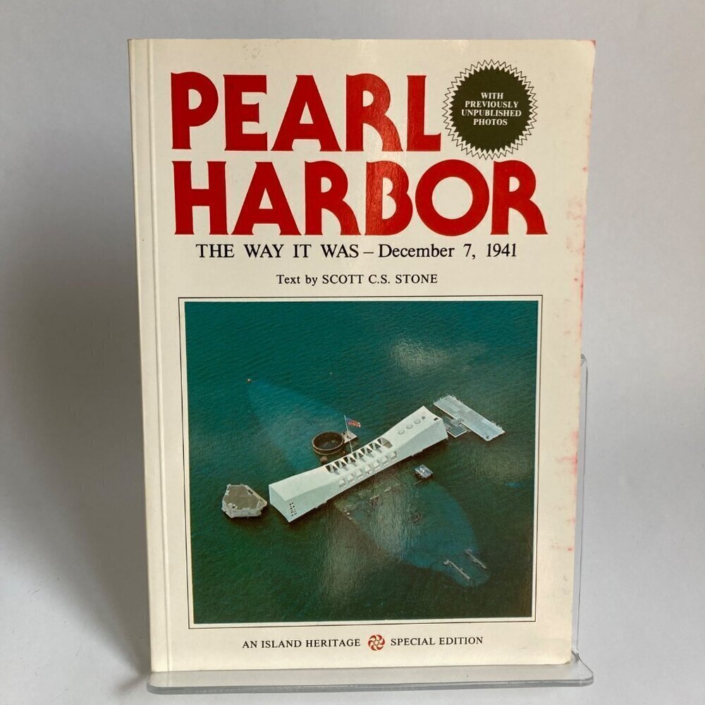 Pearl Harbor The Way It Was - December 7, 1941 by Scott Stone Book WWII